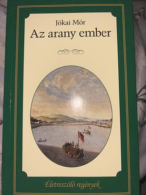 Az arany ember by Jókai Mór, Mór Jókai