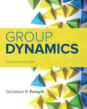 Group Dynamics by Donelson R. Forsyth