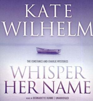 Whisper Her Name by Bernadette Dunne, Kate Wilhelm