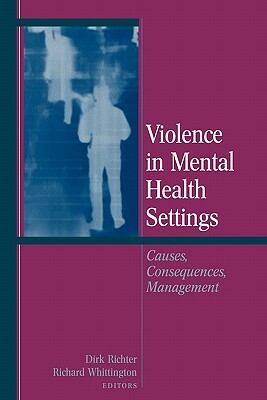 Violence in Mental Health Settings: Causes, Consequences, Management by 