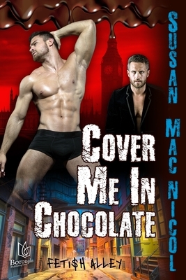 Cover Me In Chocolate by Susan Mac Nicol