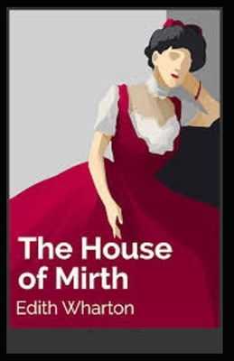 The House of Mirth Illustrated by Edith Wharton