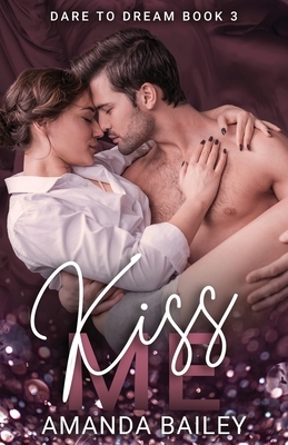 Kiss Me by Amanda Bailey