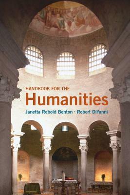 Handbook for the Humanities by Janetta Rebold Benton, Robert DiYanni