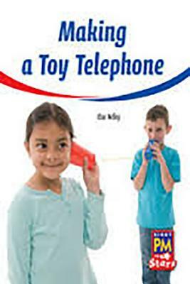 Leveled Reader Bookroom Package Yellow (Levels 6-8): Making a Toy Telephone by 