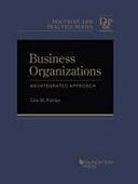 Business Organizations: An Integrated Approach by Lisa M. Fairfax