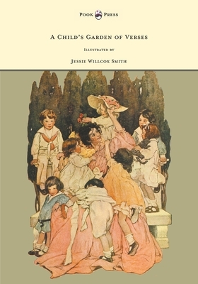 A Child's Garden of Verses - Illustrated by Jessie Willcox Smith by Robert Louis Stevenson