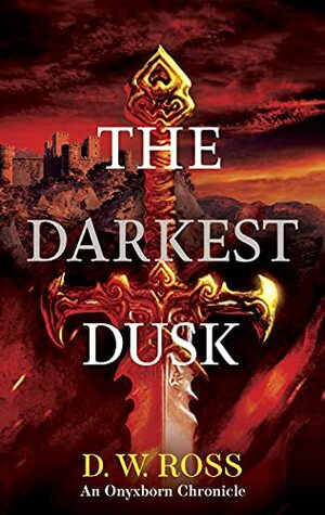 The Darkest Dusk by D.W. Ross