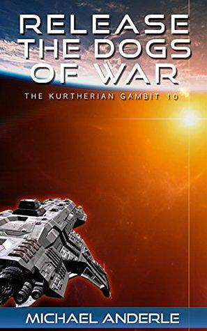 Release the Dogs of War by Michael Anderle