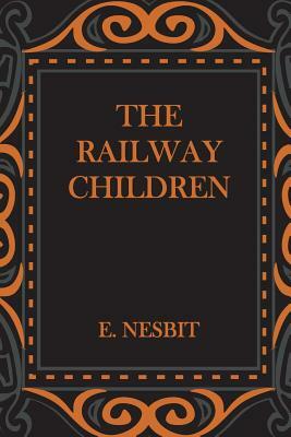 The Railway Children by E. Nesbit