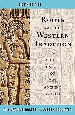 Roots of the Western Tradition: A Short History of the Western World by Guy MacLean Rogers, Guy MacLean Rogers