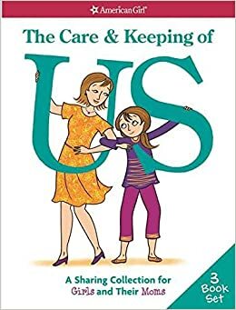 The Care & Keeping of Us: A Sharing Collection for Girls & Their Moms by Cara Natterson, Emma MacLaren Henke