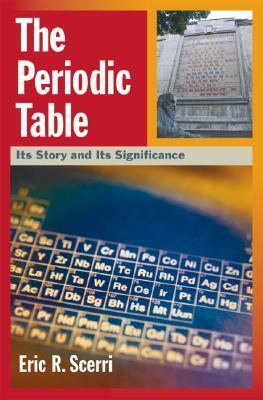 The Periodic Table: Its Story and Its Significance by Eric Scerri