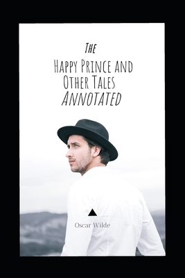 The Happy Prince and Other Tales Annotated by Oscar Wilde