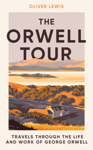 The Orwell Tour by Oliver Lewis