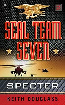 Seal Team Seven 02: Specter by Keith Douglass