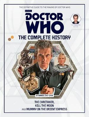 Doctor Who: The Complete History - Stories 247-249 The Caretaker, Kill The Moon and Mummy On The Orient Express by John Ainsworth