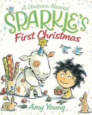 A Unicorn Named Sparkle's First Christmas by Amy Young