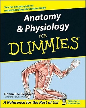 Anatomy & Physiology for Dummies by Donna Rae Siegfried