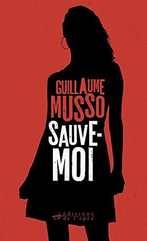 Sauve-moi (French Edition) by Guillaume Musso