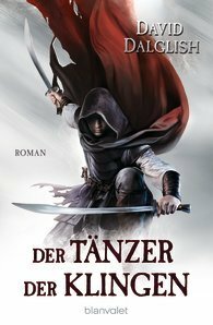 Der Tänzer der Klingen by Wolfgang Thon, David Dalglish