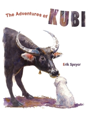 The Adventures of Kubi by Erik Speyer