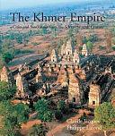 The Khmer Empire: Cities and Sanctuaries, Fifth to the Thirteenth Centuries by Claude Jacques, Philippe Lafond