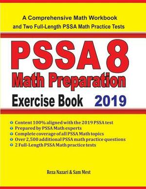 PSSA 8 Math Preparation Exercise Book: A Comprehensive Math Workbook and Two Full-Length PSSA 8 Math Practice Tests by Sam Mest, Reza Nazari