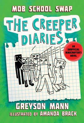 Mob School Swap: The Creeper Diaries, an Unofficial Minecrafters Novel, Book Eight by Greyson Mann