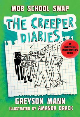 Mob School Swap: The Creeper Diaries, an Unofficial Minecrafters Novel, Book Eight by Greyson Mann