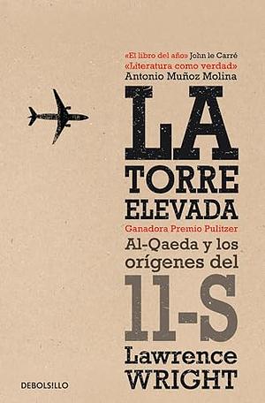 La torre elevada: Al-Qaeda y los orígenes del 11-S by Lawrence Wright