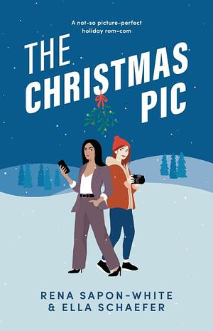 The Christmas Pic: A Sapphic Awakening Holiday Romance by Rena Sapon-White, Ella Schaefer