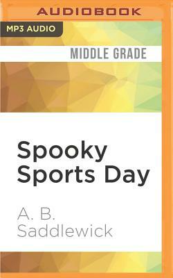 Spooky Sports Day by A. B. Saddlewick