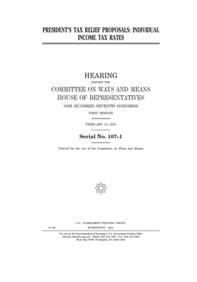 President's tax relief proposals: individual income tax rates by Committee on Ways and Means (house), United States House of Representatives, United State Congress