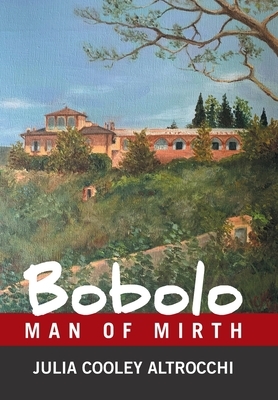 Bobolo: Man of Mirth by Paul Altrocchi, Catherine Altrocchi Waidyatilleka, Julia Cooley Altrocchi