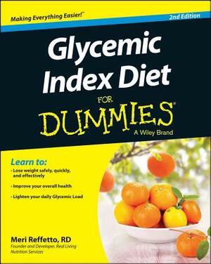 Glycemic Index Diet for Dummies by Meri Reffetto