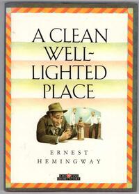 A Clean, Well-Lighted Place by Ernest Hemingway