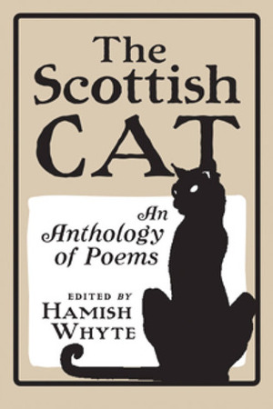The Scottish Cat: An Anthology of Poems by James Hutcheson, Hamish Whyte