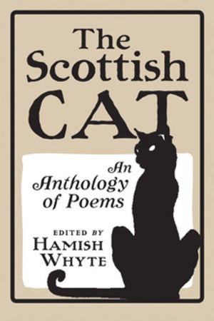 The Scottish Cat: An Anthology of Poems by Hamish Whyte, James Hutcheson