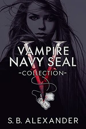 The Vampire SEAL Collection by S.B. Alexander