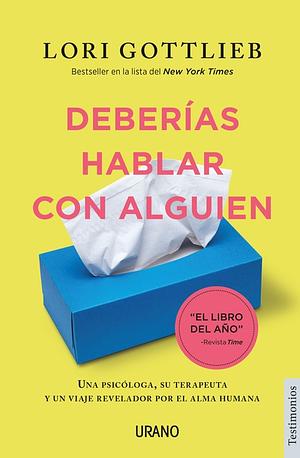 Deberías hablar con alguien by Lori Gottlieb