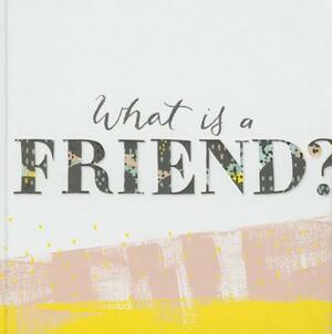 What Is a Friend? by M. H. Clark