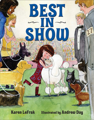 Best in Show by Andrew Day, Karen LeFrak