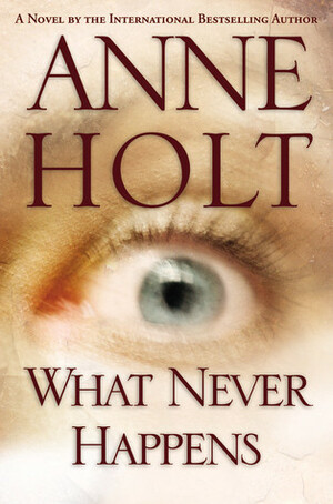 What Never Happens by Anne Holt