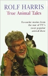 True Animal Tales by Rolf Harris, Mike Lepine, Mark Leigh