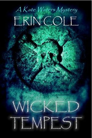 Wicked Tempest: A Kate Waters Mystery by Erin Cole