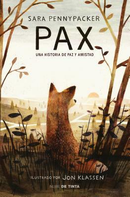 Pax. Una Historia de Paz Y Amistad / Pax. by Sara Pennypacker