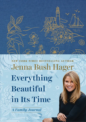 Everything Beautiful in Its Time: A Family Journal by Jenna Bush Hager