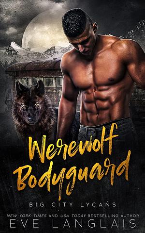 Werewolf Bodyguard by Eve Langlais