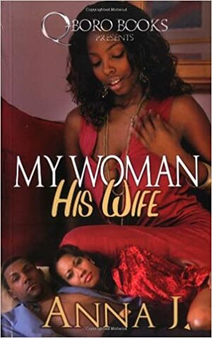 My Woman His Wife by Anna J.